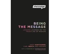 Being The Message: Lessons learned on the frontline of mission