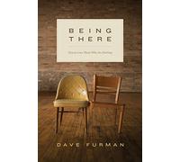 Being There: How to Love Those Who Are Hurting