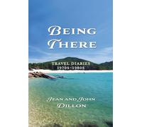 Being There: Travel Diaries 1970s - 1980s