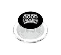 Being This Good Looking Is Hard Dad Humor Sarcasm Sarcastic PopSockets PopGrip for MagSafe