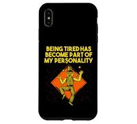 Being Tired Become Part of My Personality Funny Sarcastic Case for iPhone XS Max