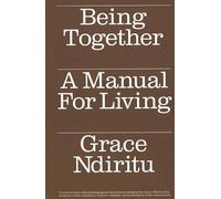 Being Together - A Manual for Living