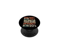 Being Twenty in The 70s was More Fun Than Seventy in 20s PopSockets Adhesive PopGrip