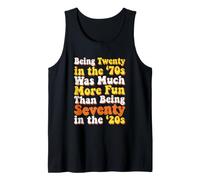 Being Twenty in The 70s was More Fun Than Seventy in 20s Tank Top