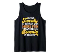 Being Twenty in The 70s was More Fun Than Seventy in 20s Tank Top
