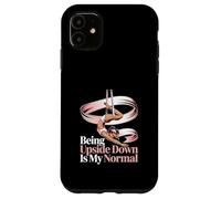 Being Upside Down Is My Normal Gymnast Case for iPhone 11