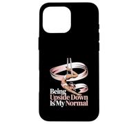 Being Upside Down Is My Normal Gymnast Case for iPhone 16 Pro Max