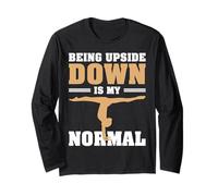 Being Upside Down is My Normal Long Sleeve T-Shirt
