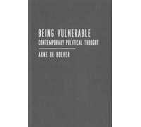Being Vulnerable: Contemporary Political Thought (Outspoken, 4)