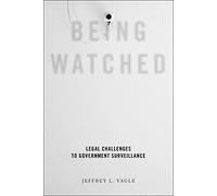 Being Watched: Legal Challenges to Government Surveillance