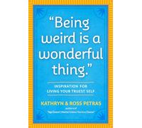 Being Weird Is a Wonderful Thing: Inspiration for Living Your Truest Self – Workman Calendars