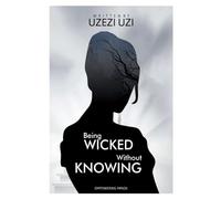 BEING WICKED WITHOUT KNOWING