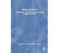Being with Babies: Establishing a Sense of Belonging in Early Childhood Settings