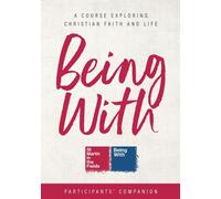 Being With Course Participants' Companion: A Course Exploring Christian Faith and Life