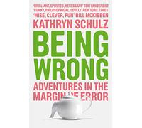 Being Wrong : Adventures in the Margin of Error