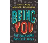 Being You : The Body Image Book for Boys