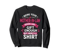 Being Your Mother In Law Mama Mom Mother Sweatshirt