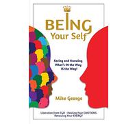 Being Your Self: Seeing and Knowing What's IN the Way IS the Way