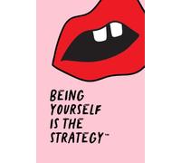 Being Yourself is the Strategy™ Notebook: A 200 Blank-Page Notebook for the Entrepreneur Building a Values Driven Brand