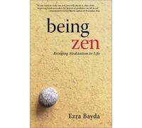 Being Zen: Bringing Meditation to Life