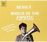 Beirut - March Of The Zapotec / Holland