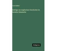 Beiträge zur englischen Geschichte im Zeitalter Elisabeths