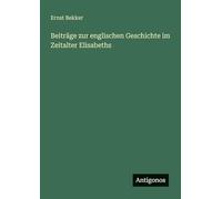 Beiträge zur englischen Geschichte im Zeitalter Elisabeths