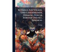 Beiträge Zur Völker- Und Länderkunde, Herausg. Von J.r. Forster Und M.c. Sprengel