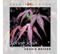 Bekker, Hennie - Kaleidoscopes - Spring Rain