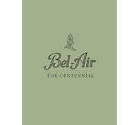 Bel-Air : The Centennial