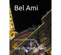 Bel Ami: A French to English Bilingual Book