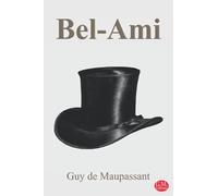 Bel-Ami: Guy de Maupassant | G.M. Editions (Annoté)
