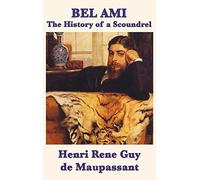 Bel Ami the History of a Scoundrel