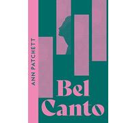 Bel Canto: Winner of the Women’s Prize for Fiction