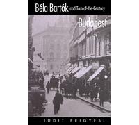 Béla Bartók and Turn-of-the-Century Budapest