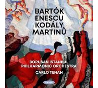 Borusan Istanbul Philharmonic Orchestra, Carlo Tenan - Bartók/Enescu/Kodály/Martinu