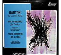 Béla Bartók - Bartok - The Last Two Works: Viloa Concerto (Op. Posth.) Ulrich Koch, Viola; Piano Concerto No. 3 (1945) Gyorgy Sandor, Piano