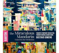 Toronto Symphony Orch. & Gustavo Gimeno – Bartók: The Miraculous Mandarin / Concerto for Orchestra