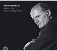 Peter Szervanszky – Bela Bartok: Violin Concerto No. 2 – BMC