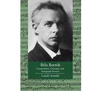 Bela Bartok: Composition, Concepts and Autograph Sources (Ernest Bloch Lectures): 9