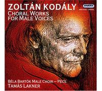 Bela Bartok Male Choir Pecs - Choral Works for Male Voices