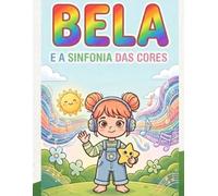 Bela e a Sinfonia das Cores.: Um refúgio sensorial para colorir e ler.