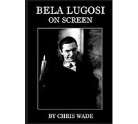 Bela Lugosi: On Screen