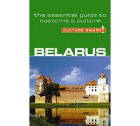 Belarus - Culture Smart! The Essential Guide to Customs & Culture