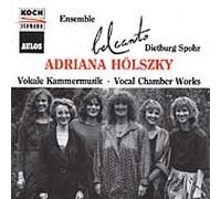 Belcanto Ensemble - Adriana Holszky: Vocal Chamber Works