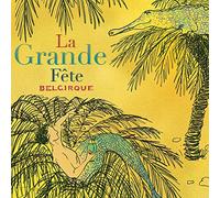 Belcirque - La Grande Fete