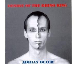 Belew, Adrian - Desire of the Rhino King