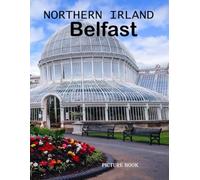 Belfast: A vibrant Tour to Belfast NORTHERN IRELAND.