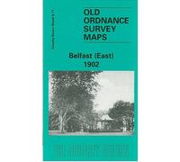 Belfast (East) 1901: Co Down Sheet 4.11 (Old Ordnance Survey Maps of County Down)