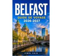 BELFAST GUIDE DE VOYAGE 2026-2027: Planifiez des visites de musées, des circuits en taxi noir et des excursions d'une journée sur la côte nord.